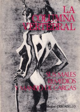 La columna vertebral. Sus males, remedios y manejo de cargas