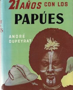 Veintiún años con los Papúes