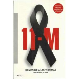 11-M Homenaje a las víctimas. Testimonios de vida