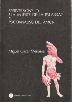 ¿Perversión? o ¿la muerte de la palabra? y psicoanálisis del amor