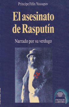 El asesinato de rasputín. Narrado por su verdugo.