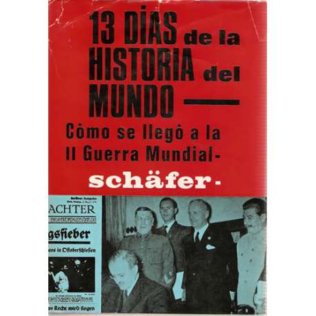 13 días de la historia del mundo. Cómo se llegó a la II Guerra Mundial