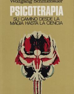 Psicoterapia. Su camino desde la magia hasta la ciencia