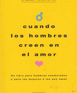 Cuando los hombres creen en el amor