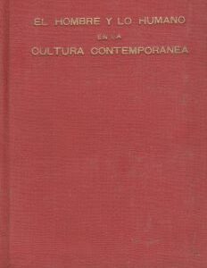 El hombre y lo humano en la cultura contemporánea