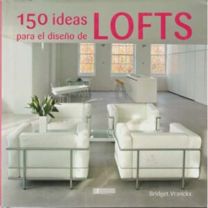 150 ideas para el diseño de Lofts
