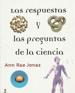 Las respuestas y las preguntas de la ciencia