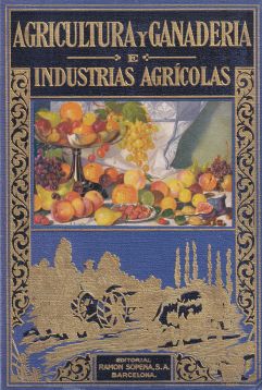 Agricultura y ganadería. Industrias agrícolas y pecuarias