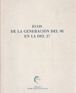 Ecos de la generación del 98 en la del 27