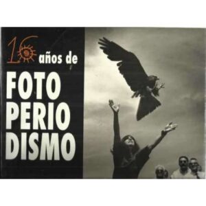 16 Años de fotoperiodismo.