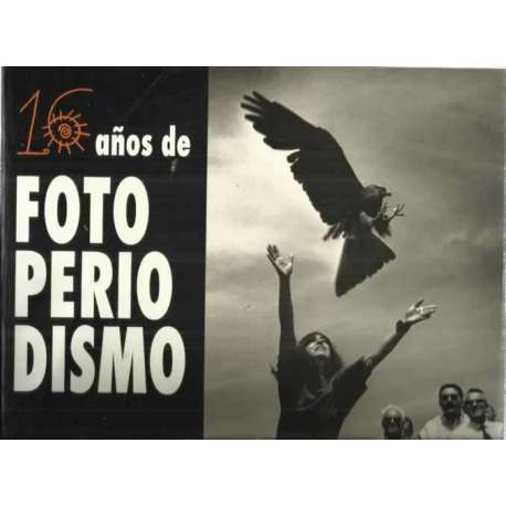 16 Años de fotoperiodismo.