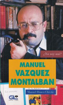 ¿Yo soy así? Manuel Vázquez Montalbán