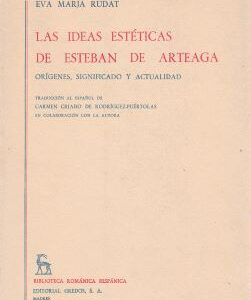 Las ideas estéticas de Esteban de Arteaga. Orígenes, significado y actualidad