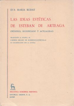 Las ideas estéticas de Esteban de Arteaga. Orígenes, significado y actualidad