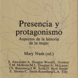 Presencia y protagonismo. Aspectos de la historia de la mujer