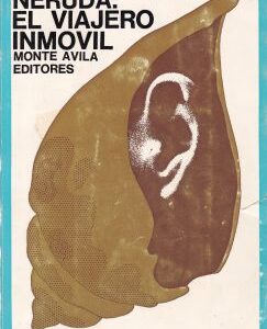 Neruda. El viajero inmóvil
