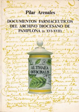 Documentos farmacéuticos del archivo diocesano de Pamplona (S. XVI-XVII)