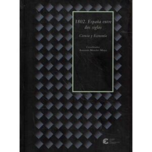 1802. España entre dos siglos. Ciencia y Economía