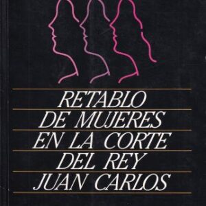 Retablo de mujeres en la corte del rey Juan Carlos
