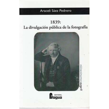 1839: La divulgación pública de la fotografía