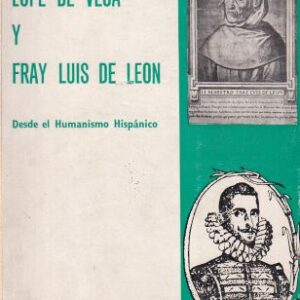 Lope de Vega y Fray Luis de León. Desde el Humanismo Hispánico