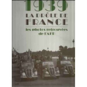 1939 la Drôle de France. Les photos retrouvées de I´AFP