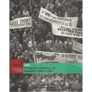 1946. El Régimen moviliza a los españoles contra la ONU