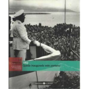 1952. Queda inagurado este pantano