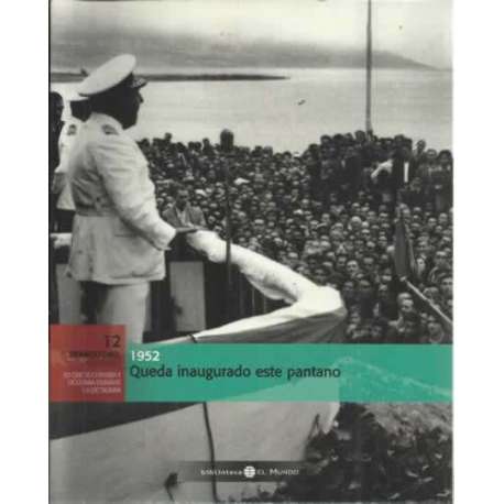 1952. Queda inagurado este pantano