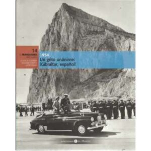 1954. Un grito unánime: ¡Gibraltar, español!
