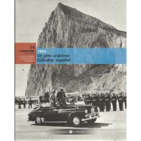 1954. Un grito unánime: ¡Gibraltar, español!