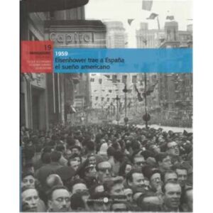 1959. Eisenhower trae a España el sueño americano