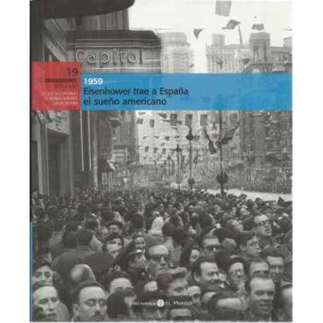 1959. Eisenhower trae a España el sueño americano