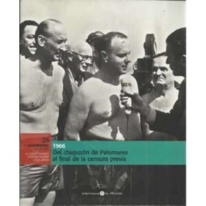 1966. Del chapuzón de Palomares al final de la censura previa