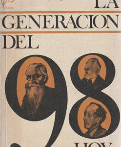 La generación del 98 hoy. Ensayo de moral ficción