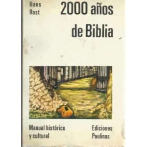 2.000 AÑOS DE BIBLIA. Informe histórico y cultural