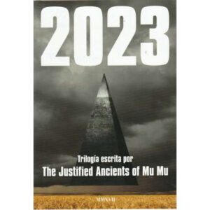 2023, trilogía escrita por The Justified Ancients of Mu Mu
