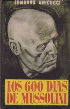 Los 600 días de Mussolini
