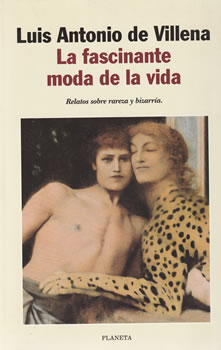 La fascinante moda de la vida. Relatos sobre rareza y bizarría