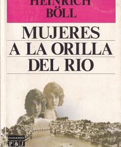 Mujeres a la orilla del río. Novela en monólogos y diálogos