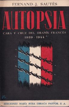 Autopsia. Cara y cruz del drama Francés 1939-1944