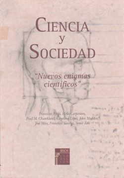 Ciencia y sociedad. "Nuevos enigmas científicos"