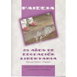 25 Años deducación libertaria. Manual teórico práctico