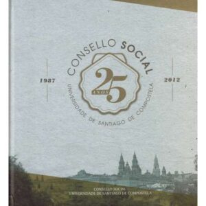 25 anos do Consello Social da Universidde de Santiago de Compostela
