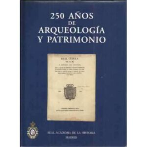 250 años de arqueología y patrimonio