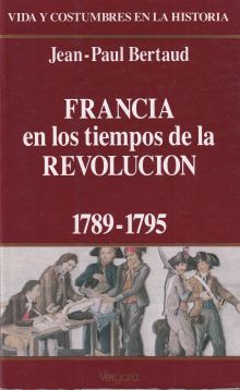 Francia en los tiempos de la Revolución 1789-1795