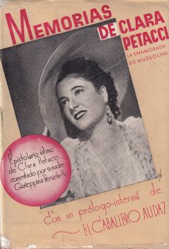 La enamorada de Mussolini. Memorias de Clara Petacci