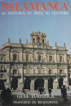 Salamanca. Su historia, su Arte, su Cultura. Guía turística y callejero