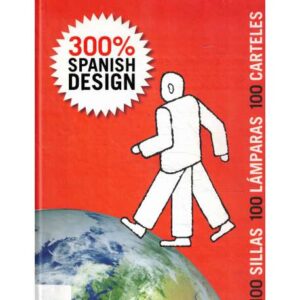 300% Spanish design. 100 sillas, 100 lámparas, 100 carteles