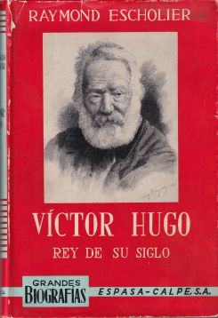 Víctor Hugo. Rey de su siglo